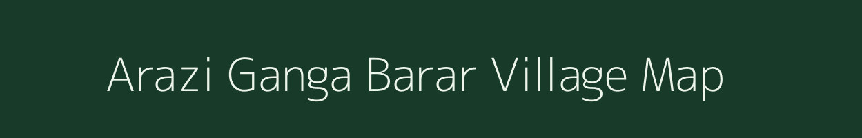 Arazi Ganga Barar village map in Uttar Pradesh