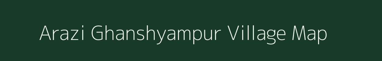 Arazi Ghanshyampur village map in Bihar