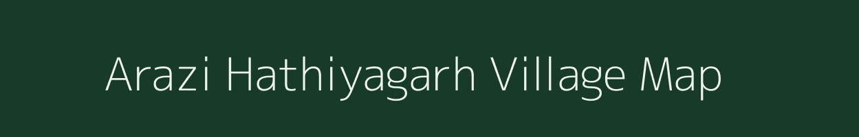 Arazi Hathiyagarh village map in Uttar Pradesh