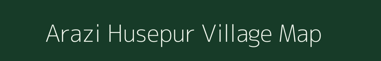 Arazi Husepur village map in Bihar