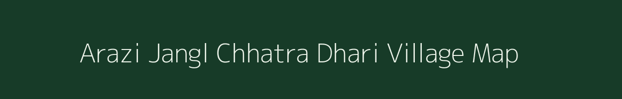 Arazi Jangl Chhatra Dhari village map in Uttar Pradesh