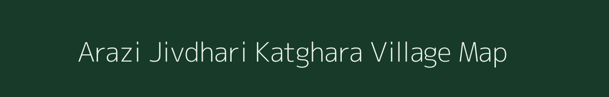Arazi Jivdhari Katghara village map in Uttar Pradesh