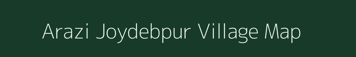 Arazi Joydebpur village map in West Bengal
