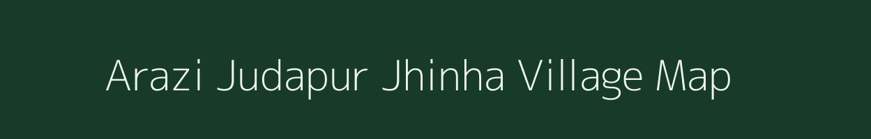 Arazi Judapur Jhinha village map in Uttar Pradesh