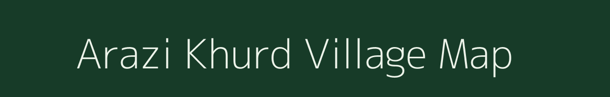 Arazi Khurd village map in Uttar Pradesh