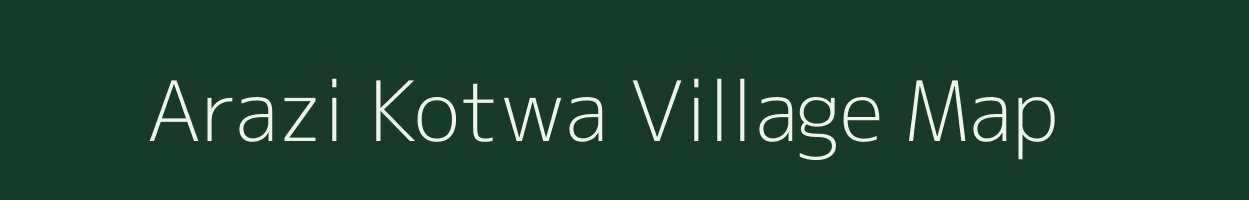 Arazi Kotwa village map in Uttar Pradesh