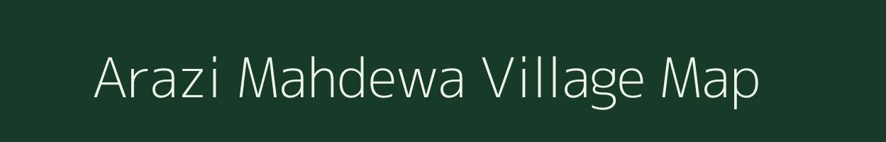 Arazi Mahdewa village map in Bihar