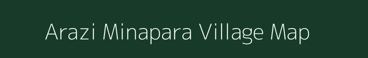 Arazi Minapara village map in West Bengal