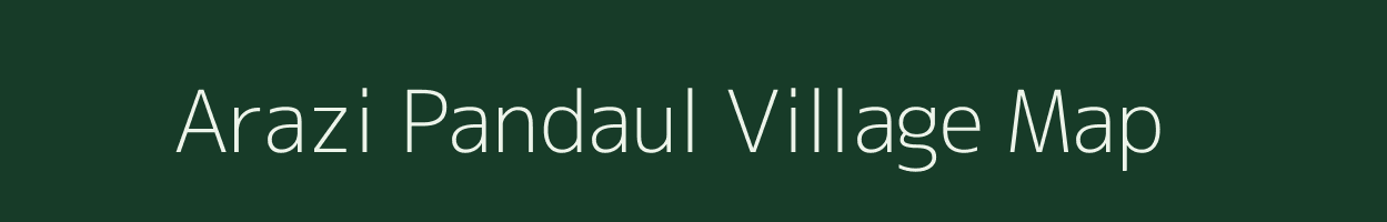 Arazi Pandaul village map in Bihar