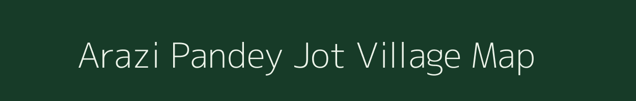 Arazi Pandey Jot village map in Uttar Pradesh