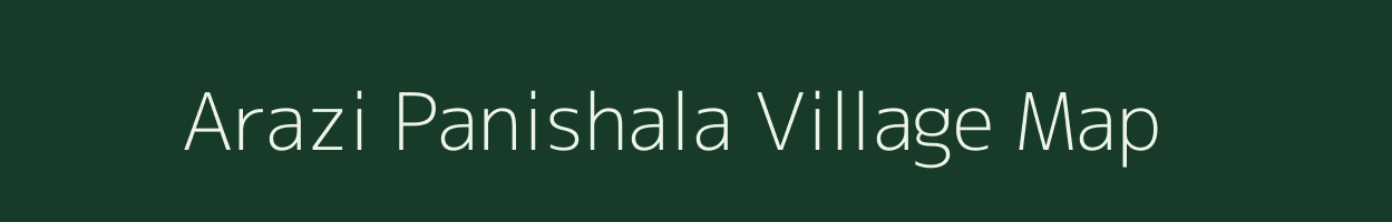 Arazi Panishala village map in West Bengal