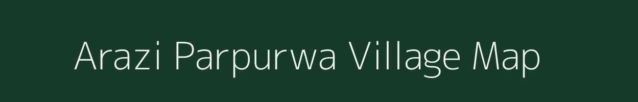 Arazi Parpurwa village map in Uttar Pradesh