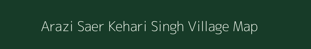 Arazi Saer Kehari Singh village map in Uttar Pradesh