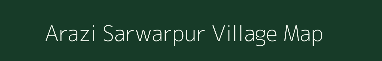 Arazi Sarwarpur village map in Bihar