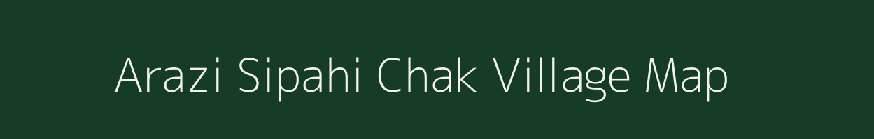 Arazi Sipahi Chak village map in West Bengal