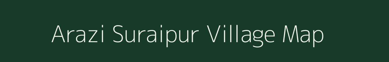 Arazi Suraipur village map in West Bengal