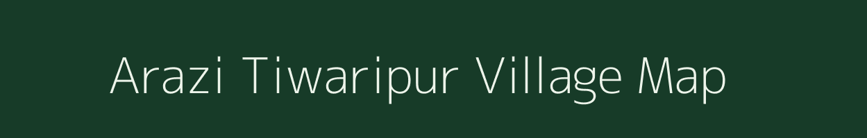 Arazi Tiwaripur village map in Uttar Pradesh