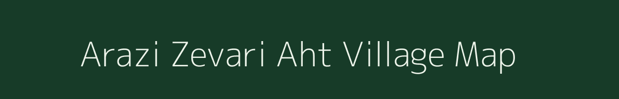 Arazi Zevari Aht village map in Uttar Pradesh
