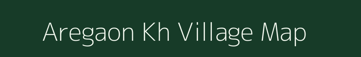 Aregaon Kh village map in Maharashtra