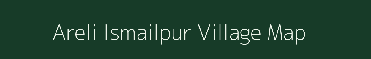 Areli Ismailpur village map in Uttar Pradesh