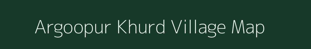 Argoopur Khurd village map in Uttar Pradesh