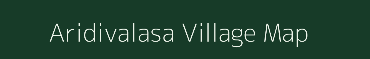 Aridivalasa village map in Andhra Pradesh
