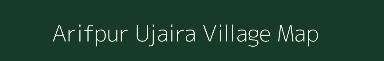 Arifpur Ujaira village map in Uttar Pradesh
