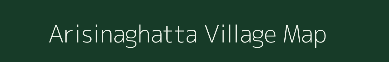 Arisinaghatta village map in Karnataka