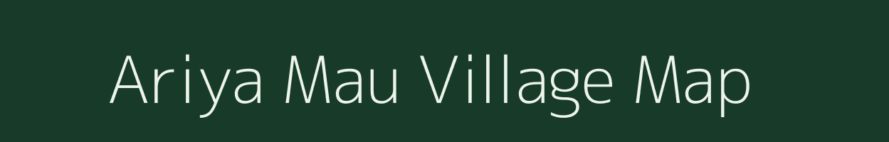 Ariya Mau village map in Uttar Pradesh