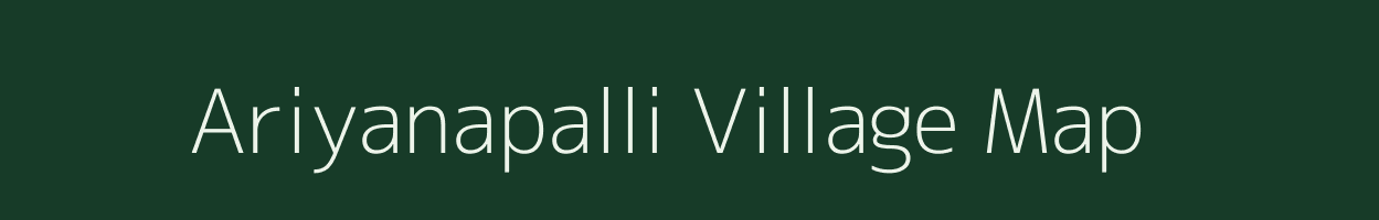 Ariyanapalli village map in Tamil Nadu