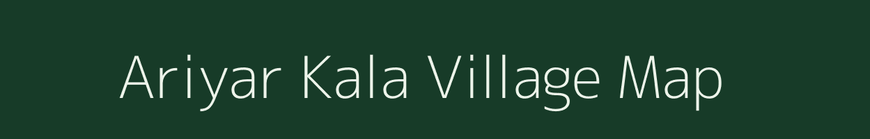 Ariyar Kala village map in Uttar Pradesh