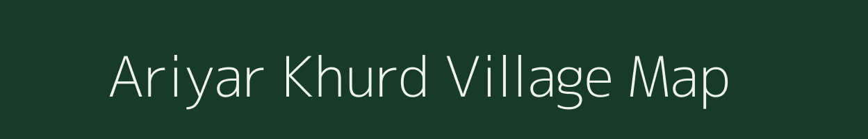 Ariyar Khurd village map in Uttar Pradesh