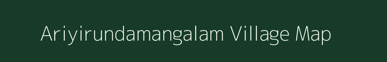 Ariyirundamangalam village map in Tamil Nadu