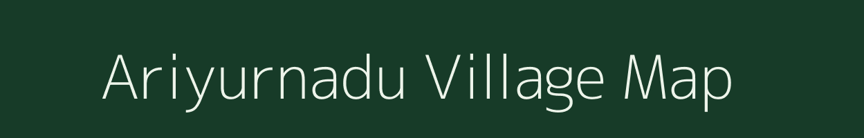 Ariyurnadu village map in Tamil Nadu