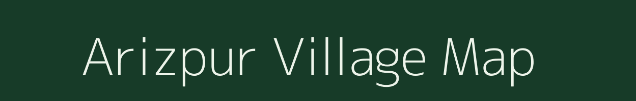 Arizpur village map in Bihar