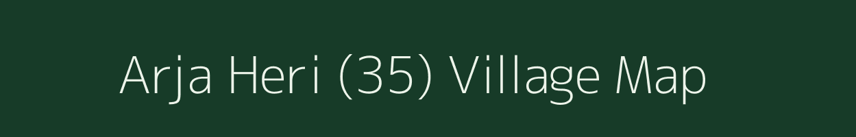 Arja Heri (35) village map in Haryana