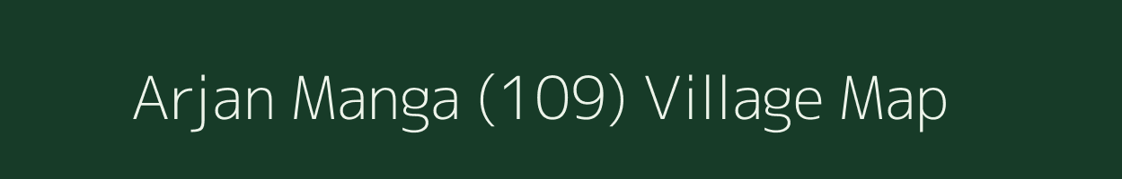 Arjan Manga (109) village map in Punjab