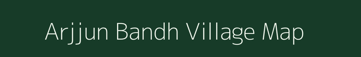 Arjjun Bandh village map in West Bengal