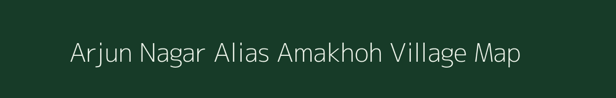 Arjun Nagar Alias Amakhoh village map in Chhattisgarh