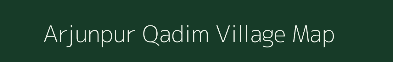 Arjunpur Qadim village map in Uttar Pradesh