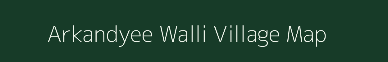 Arkandyee Walli village map in Uttarakhand