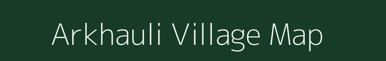 Arkhauli village map in Uttar Pradesh