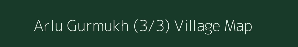 Arlu Gurmukh (3/3) village map in Himachal Pradesh