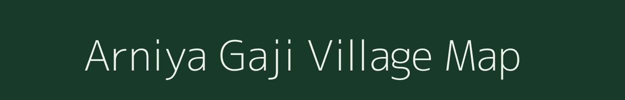 Arniya Gaji village map in Madhya Pradesh