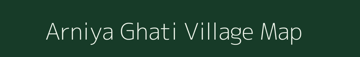 Arniya Ghati village map in Rajasthan