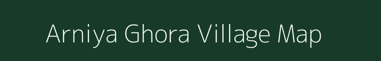 Arniya Ghora village map in Rajasthan