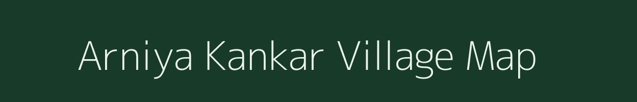 Arniya Kankar village map in Rajasthan