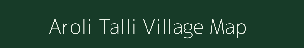 Aroli Talli village map in Uttarakhand