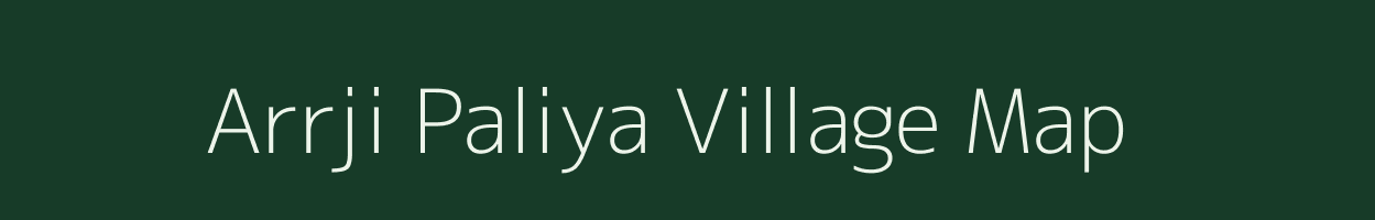 Arrji Paliya village map in Uttar Pradesh