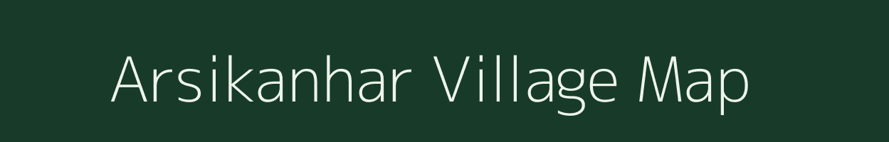 Arsikanhar village map in Chhattisgarh